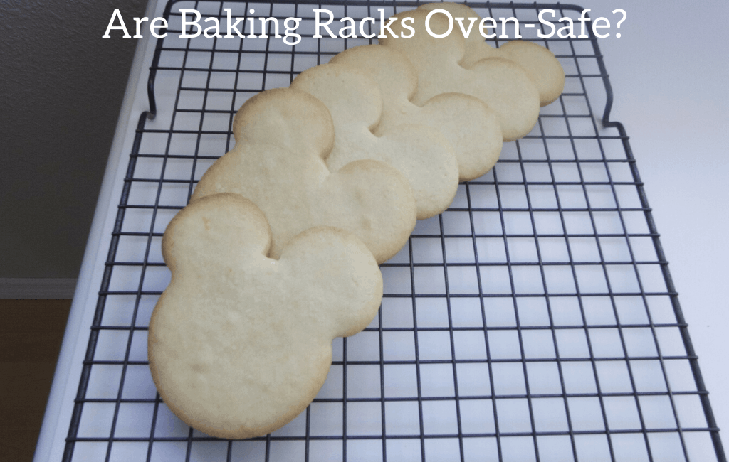 Are Baking Racks Oven-Safe?