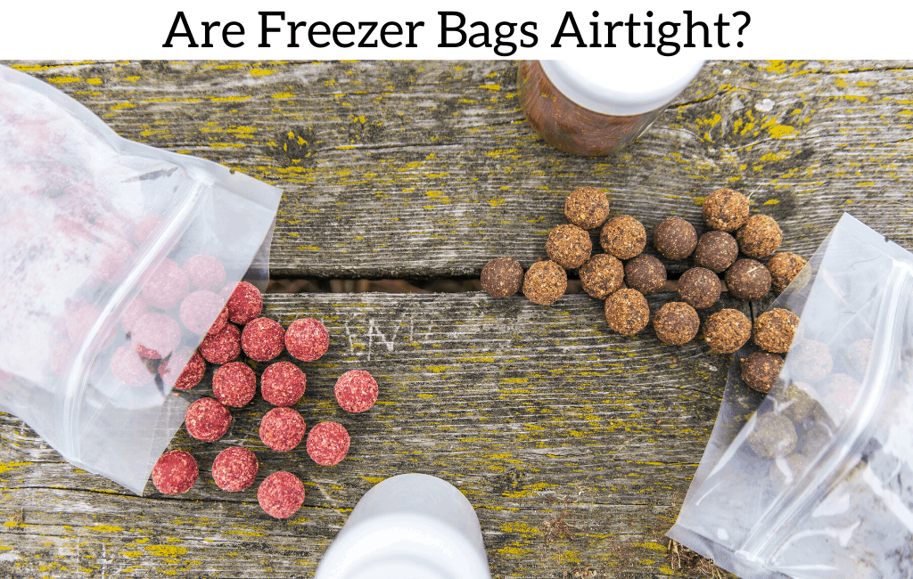 Are Freezer Bags Airtight?