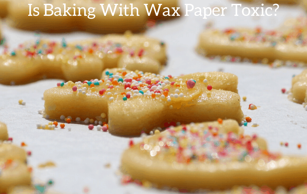 is-baking-with-wax-paper-toxic-the-chef-maker